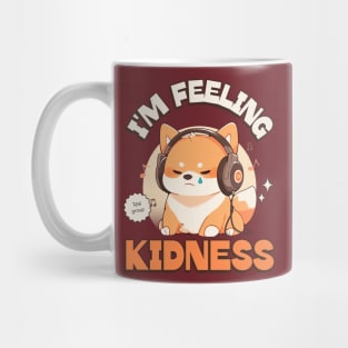 I'm Feeling Kidness design moda Mug